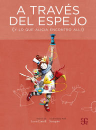 Title: A través del espejo: (y lo que Alicia encontró allí), Author: Lewis Carroll