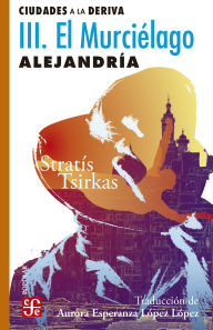 Title: Ciudades a la deriva. III: El Murci lago: Alejandr a, Author: Strat s Tsirkas