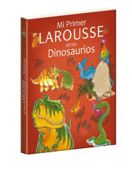 Title: Mi primer Larousse de los dinosaurios, Author: Benoit Delalandre