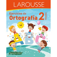 Title: Ejercicios de Ortografï¿½a 2ï¿½ primaria, Author: Ediciones Larousse