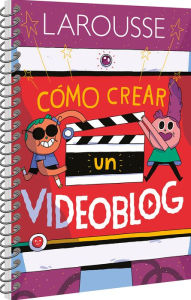 Title: Cï¿½mo crear un videoblog, Author: Ediciones Larousse