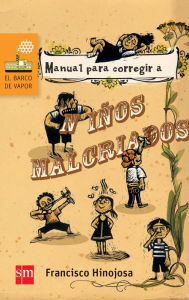 Title: Manual para corregir a niños malcriados, Author: Francisco Hinojosa