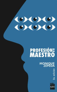Title: Profesión: maestro, Author: Monique Zepeda