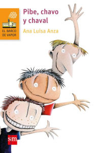 Title: Pibe, chavo y chaval, Author: Ana Laura