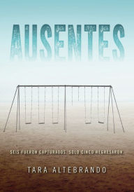 Title: Ausentes, Author: Tara Altebrando