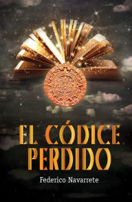Title: El códice perdido, Author: Federico Navarrete