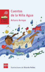 Title: Cuentos de la Niña de Agua, Author: Arturo Arroyo