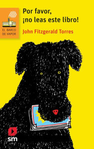 Title: Por favor, ¡no leas este libro!, Author: John Fitzgerald Torres