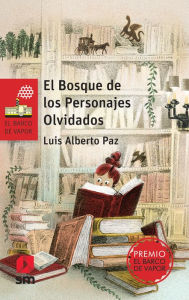 Title: El Bosque de los Personajes Olvidados, Author: Luis Alberto Paz