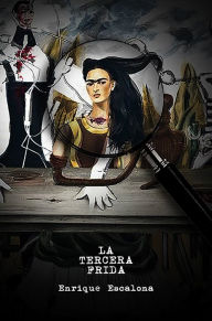 Title: La Tercera Frida, Author: Enrique Escalona