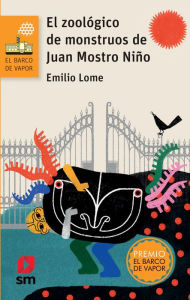 Title: El zoológico de monstruos de Juan Mostro NIño, Author: Emilio Lome