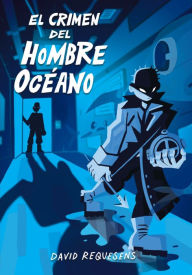 Title: El crimen del Hombre Océano, Author: David Requesens