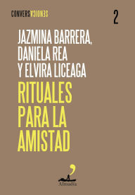Title: Rituales para la amistad, Author: Jazmina Barrera