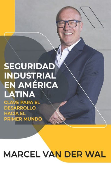 Seguridad Industrial en Amï¿½rica Latina: Clave para el desarrollo hacia el primer mundo