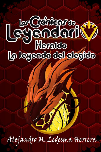 Las crï¿½nicas de Leyendario: Heraldo, la leyenda del elegido
