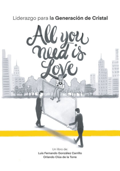 All you need is love: Liderazgo para la GeneraciÃ¯Â¿Â½n de Cristal