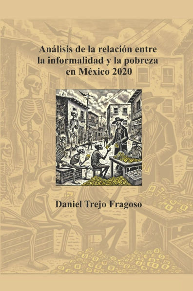Anï¿½lisis de la relaciï¿½n entre la informalidad y la pobreza en Mï¿½xico en 2020