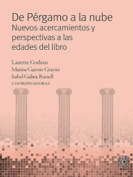 Title: De Pérmago a la nube: Nuevos acercamientos y perspectivas a las edades del libro, Author: Marina Garone