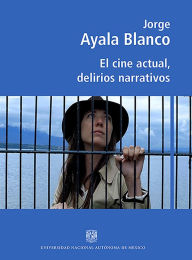 Title: El cine actual, delirios narrativos, Author: Jorge Ayala Blanco