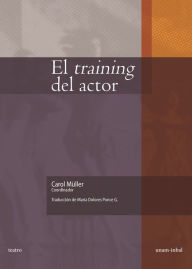 Title: El training del actor, Author: Carol Müller