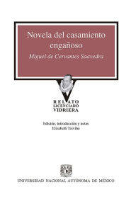 Title: Novela del casamiento engañoso, Author: Miguel de Cervantes Saavedra