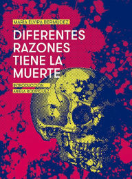 Title: Diferentes razones tiene la muerte, Author: María Elvira Bermúdez