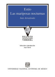 Title: Estío: Las mariposas nocturnas, Author: Inés Arredondo