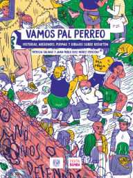 Title: Vamos pal perreo: Historias, argüendes, poemas y dibujos sobre reguetón, Author: Nadia Lartigue