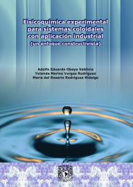 Title: Fisicoquímica experimental para sistemas coloidales con aplicación industrial, Author: Adolfo Eduardo Obaya Valdivia