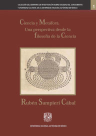 Title: Ciencia y metáfora: Una perspectiva desde la filosofía de la ciencia, Author: Rubén Sampieri Cábal