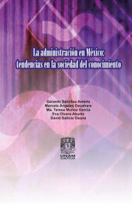 Title: La administración en México: Tendencias en la sociedad del conocimiento, Author: Gerardo Sánchez Ambriz