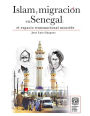 Islam y migración en Senegal: el espacio transnacional mouride