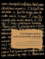 Title: Las lenguas mayas en la Guatemala colonial. Lengua K'ekchí, Author: Mario Humberto Ruz