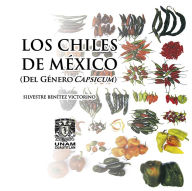 Title: Los chiles de México (Del género capsicum), Author: Silvestre Benítez Victorino