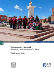 Title: Territorio, poder e identidad. Autonomías y estado plurinacional en Bolivia, Author: Virginia Jabardo Pereda