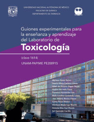 Title: Guiones experimentales para la enseñanza y aprendizaje del laboratorio de Toxicología (clave 1614), Author: Mariana Flores Torres