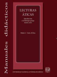 Title: Lecturas áticas. Introducción a la filología griega. Primera parte, Author: Pedro Constantino Tapia Zúñiga