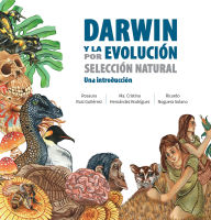 Title: Darwin y la evolución por selección natural. Una introducción, Author: Rosaura Ruiz Gutiérrez