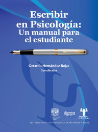 Title: Escribir en psicología. Un manual para el estudiante, Author: Gerardo Hernández Rojas