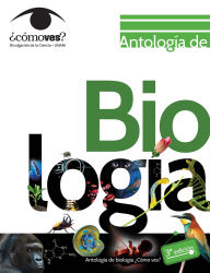 Title: Antología de biología. ¿Cómo ves?, Author: Gloria Piñón