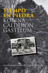Title: Tiempo en piedra, Author: Korina Calderón Gastélum