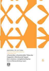 Title: ¿Femicidio o feminicidio? Marcela Lagarde y Montserrat Sagot: dos visiones complementarias, Author: Mariana Berlanga Gayón