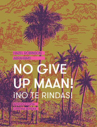 Title: No Give Up Maan! ¡No te rindas!, Author: Hazel Robinson