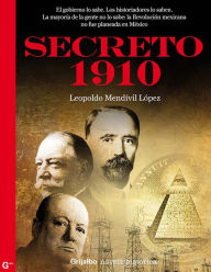 Title: Secreto 1910 (Serie Secreto 1): Una palpitante novela de intriga que revela la existencia de un poder oscuro man, Author: Leopoldo Mendívil López