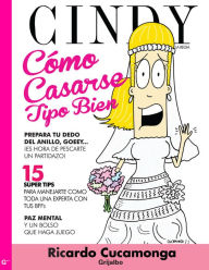 Title: Cómo casarse tipo bien por Cindy la Regia, Author: Ricardo Cucamonga