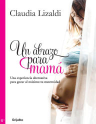 Title: Un abrazo para mamá, Author: Claudia Lizaldi