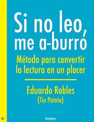 Title: Si no leo, me a-burro, Author: Eduardo Robles (Tío Patota)