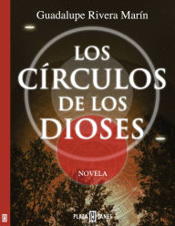 Title: Los círculos de los Dioses (Los círculos de los Dioses 1), Author: Guadalupe Rivera Marín