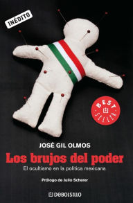 Title: Los brujos del poder, Author: José Gil Olmos