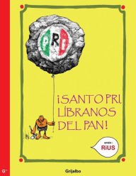 Title: Santo PRI, líbranos el PAN (Biblioteca Rius), Author: Rius